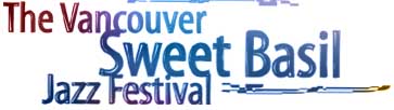 The Vancouver Sweet Basil Jazz Festival